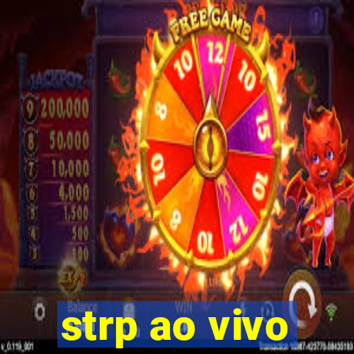 strp ao vivo